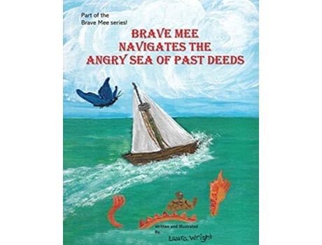 Livro Brave Mee Navigates The Angry Sea Of Past Deeds Angry Sea Of Past Deeds De Laura Wright (inglês)
