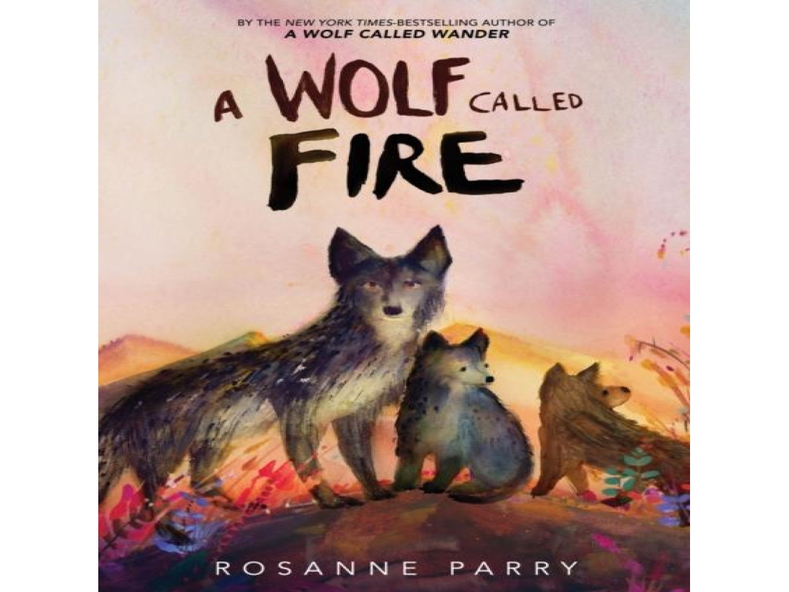 Livro Wolf Called Fire de Rosanne Parry (Inglês)