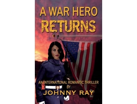 Livro A War Hero Returns--paperback Edition De Johnny Ray (inglês)