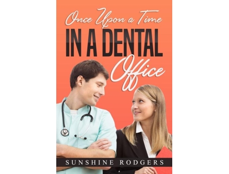 Livro Once Upon A Time...in A Dental Office De Sunshine Rodgers (inglês)