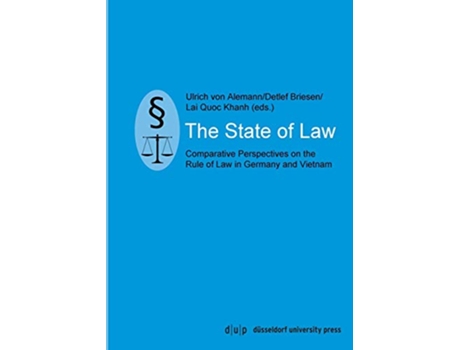 Livro The State of Law Comparative Perspectives on the Rule of Law in Germany and Vietnam de Ulrich Von Alemann, Lai Quoc Khanh et al. (Inglês)