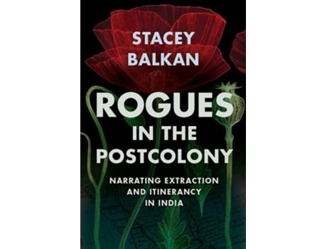 Livro Rogues In The Postcolony De Stacey Balkan (inglês - Capa Dura)