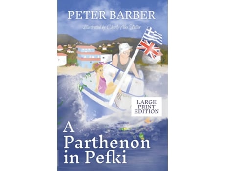 Livro A Parthenon in Pefki - Large Print Further Adventures of an Anglo-Greek Marriage de Peter Barber (Inglês)