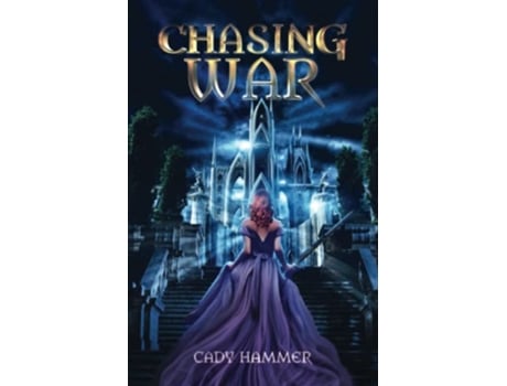 Livro Chasing War Chasing Fae Trilogy de Cady Hammer (Inglês)