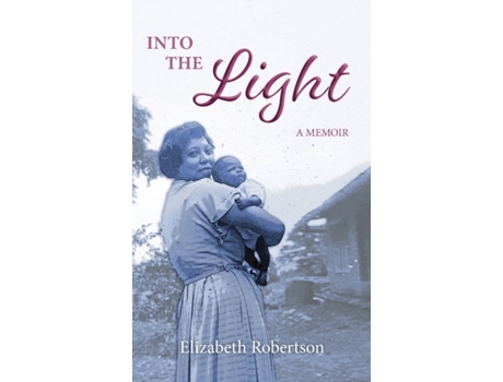 Livro Into the Light: A Memoir Elizabeth Robertson (Inglês)