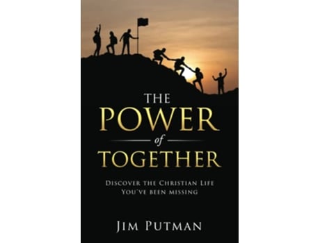 Livro The Power of Together Discover the Christian Life Youve Been Missing de Jim Putman (Inglês)