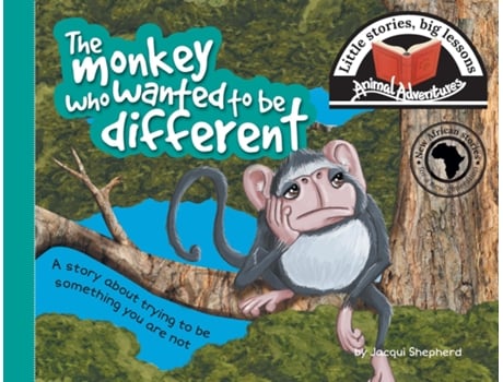 Livro The Monkey Who Wanted To Be Different Little Stories, Big Lessons De Jacqui Shepherd (inglês)
