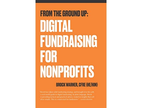 Livro From the Ground Up Digital Fundraising For Nonprofits de Brock Warner CFRE (Inglês)