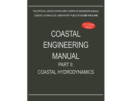 Livro Coastal Engineering Manual Part II Coastal Hydrodynamics EM 111021100 de US Army Corps of Engineers (Inglês)