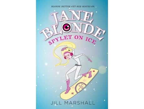 Livro Jane Blonde Spylet On Ice De Jill Marshall (inglês)