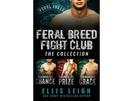 Livro Feral Breed Fight Club The Collection De Ellis Leigh (inglês)
