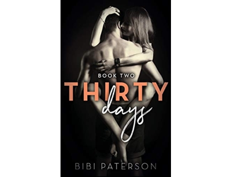 Livro Thirty Days Book Two de Bibi Paterson (Inglês)