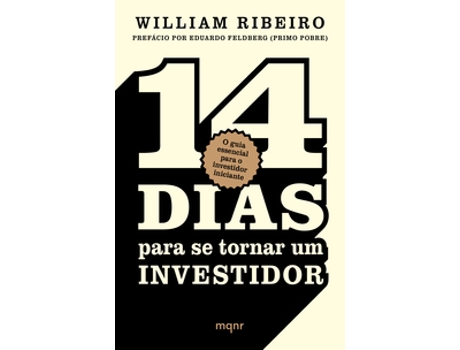 Livro 14 Dias Para Se Tornar Um Investidor O Guia Essencial Para O Investidor Iniciante De William Ribeiro (português Do Brasil)
