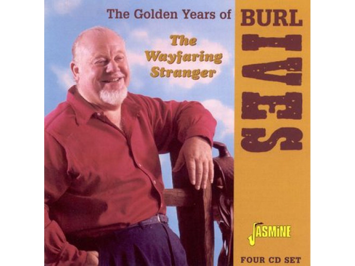 CD Burl Ives - The Wayfaring Stranger: The Golden Years Of Burl Ives