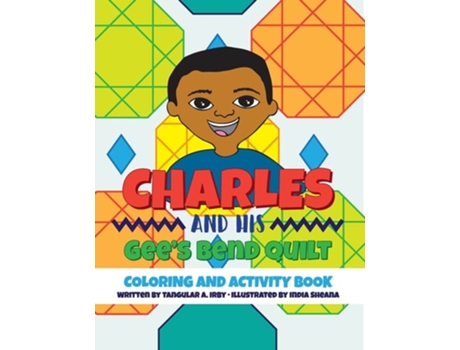 Livro Charles And His Gees Bend Quilt Coloring And Activity Book De Tangular Irby (inglês)