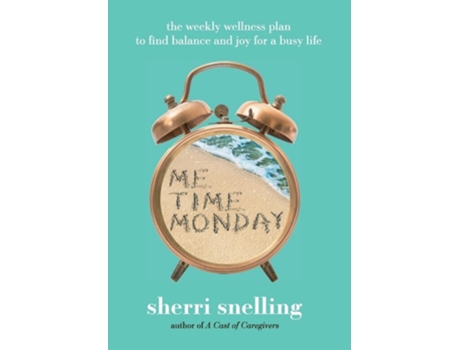 Livro Me Time Monday The Weekly Wellness Plan to Find Balance and Joy for a Busy Life de Sherri Snelling (Inglês)