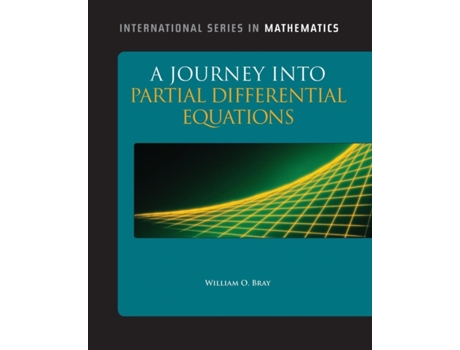 Livro A Journey into Partial Differential Equations (International Series in Mathematics) William O Bray (Inglês)