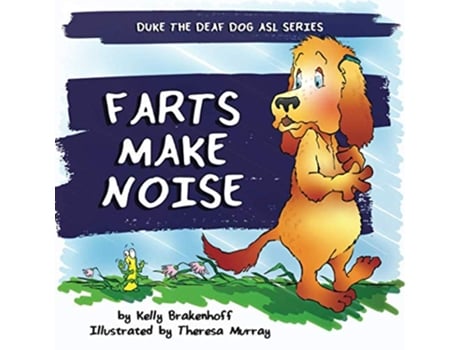 Livro Farts Make Noise Duke the Deaf Dog ASL Series de Kelly Brakenhoff (Inglês)