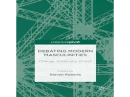 Livro Debating Modern Masculinities Change Continuity Crisis? de Springer Nature BV (Inglês)