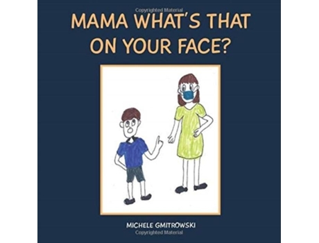 Livro Mama Whats That On Your Face? De Michele Gmitrowski (inglês)