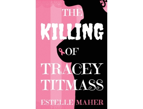 Livro The Killing of Tracey Titmass de Estelle Maher (Inglês)