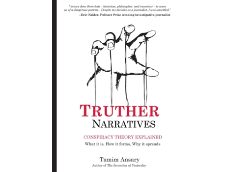 Livro Truther Narratives Conspiracy Theory Explained. What it is. How it forms. Why it spreads. de Tamim Ansary (Inglês)