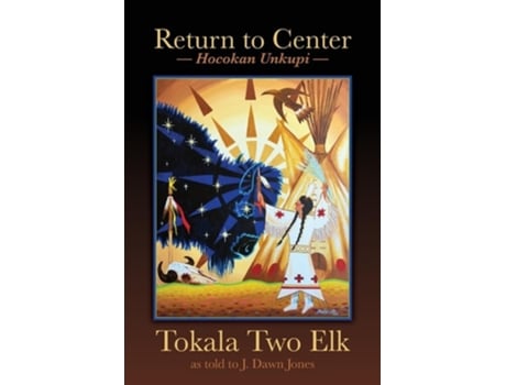 Livro Return to Center de Tokala Two Elk (Inglês)