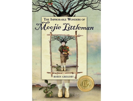 Livro The Improbable Wonders Of Moojie Littleman De Robin Gregory (inglês)