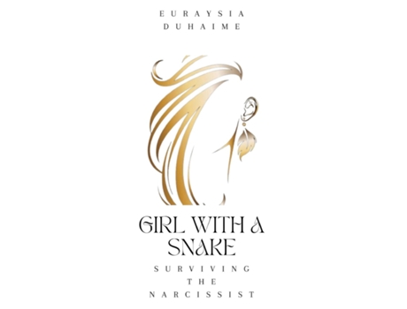 Livro Girl with a Snake Surviving the Narcissist de Euraysia Duhaime (Inglês)