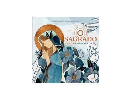 Livro O Sagrado - Colorir Através Da Fé De Barbara Braga Barbosa (português Do Brasil)
