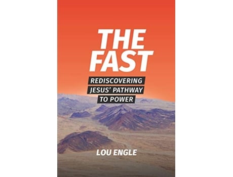 Livro The Fast Rediscovering Jesus Pathway to Power de Lou Engle (Inglês)