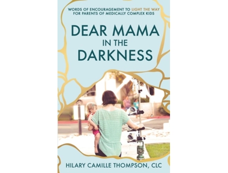 Livro Dear Mama in the Darkness de Hilary Camille Thompson (Inglês)