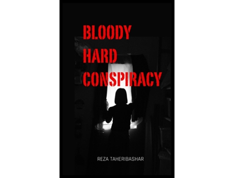 Livro Bloody Hard Conspiracy de REZA TAHERIBASHAR (Inglês)