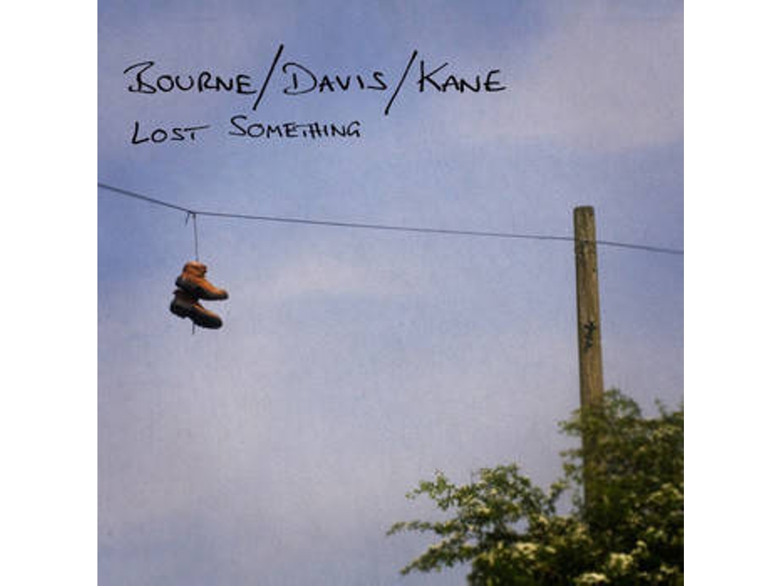 CD Bourne, Davis, Kane - Lost Something