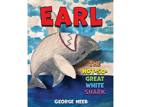 Livro Earl The NotSoGreat White Shark de George Neeb (Inglês)