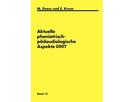 Livro Aktuelle Phoniatrisch Padaudiologische Aspekte 2007 German Edition de M Gross e E Kruse (Alemão)