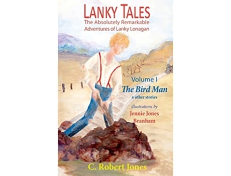 Livro Lanky Tales Vol I The Bird Man Other Stories de C Robert Jones (Inglês)