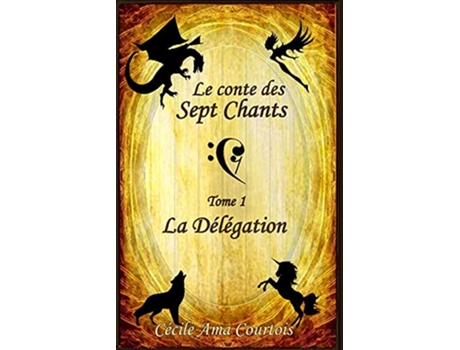 Livro Le Conte des Sept Chants tome 1 La délégation French Edition de Cécile Ama Courtois (Francês)