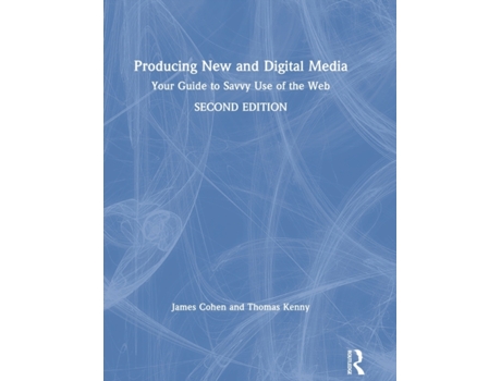 Livro Producing New and Digital Media de James Cohen e Thomas Kenny (Inglês - Capa Dura)