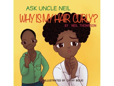 Livro Ask Uncle Neil: Why is my hair curly? Neil Thompson (Inglês)