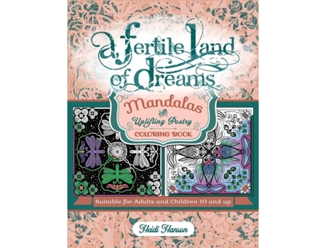 Livro A Fertile Land Of Dreams Mandalas With Uplifting Poetry Coloring Book De Heidi Hanson (inglês)