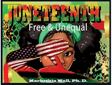 Livro Juneteenth Free and Unequal de Markethia Mull (Inglês)