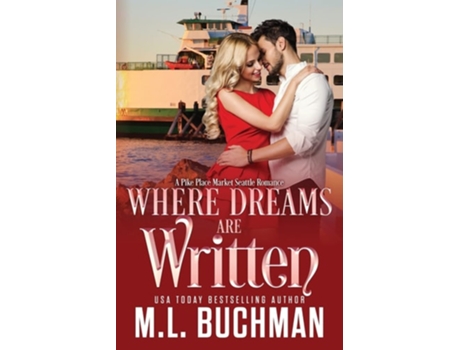 Livro Where Dreams Are Written A Pike Place Market Seattle Romance De M L Buchman (inglês)