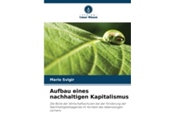 Livro Aufbau eines nachhaltigen Kapitalismus de Mario Svigir (Inglês)