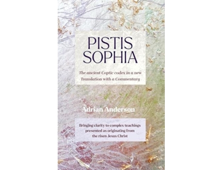 Livro Pistis Sophia The ancient Coptic codex in a new Translation with a Commentary de Adrian Anderson (Inglês - Capa Dura)