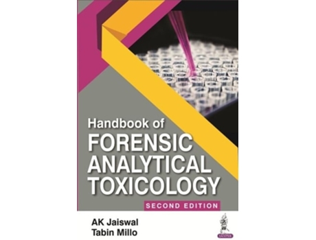 Livro Handbook Of Forensic Analytical Toxicology De A K Jaiswal E Tabin Millo (inglês)