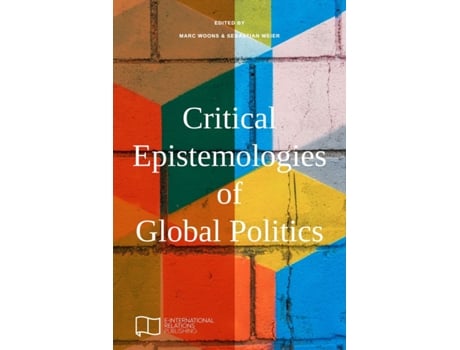 Livro Critical Epistemologies of Global Politics EIR Edited Collections de EInternational Relations (Inglês)