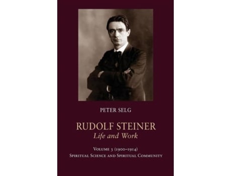 Livro Rudolf Steiner, Life and Work Vol. 3 19001914 de Selg e Peter (Inglês)