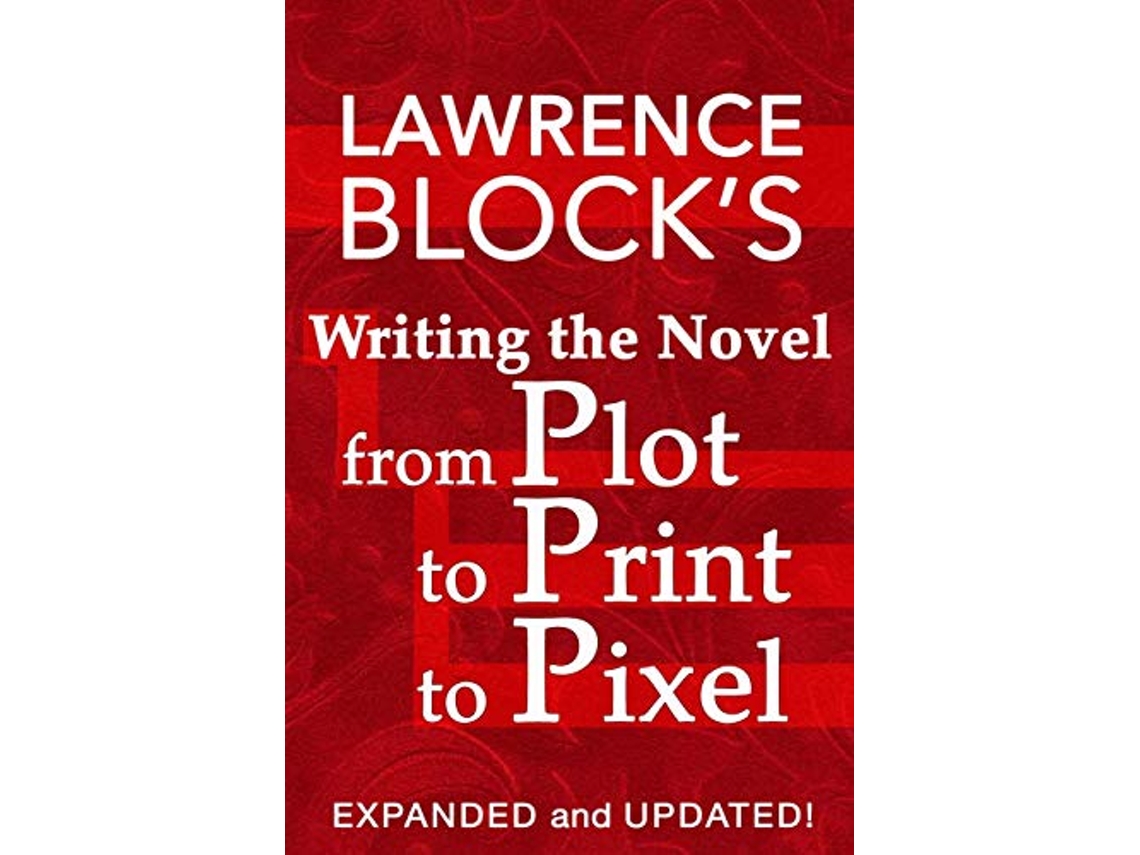 Livro Writing the Novel from Plot to Print to Pixel Expanded and Updated Thorndike Nonfiction de Lawrence Block (Inglês)