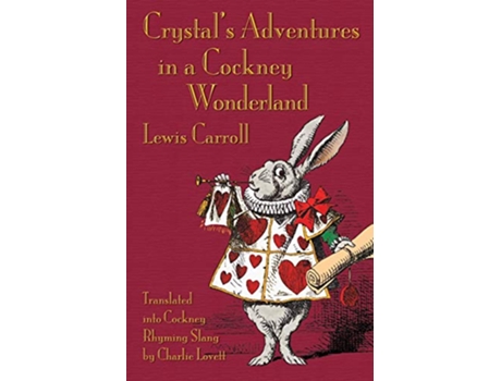 Livro Crystals Adventures in a Cockney Wonderland Alices Adventures in Wonderland in Cockney Rhyming Slang de Lewis Carroll (Inglês)